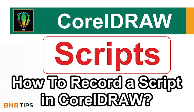 How To Record a Script in CorelDRAW?