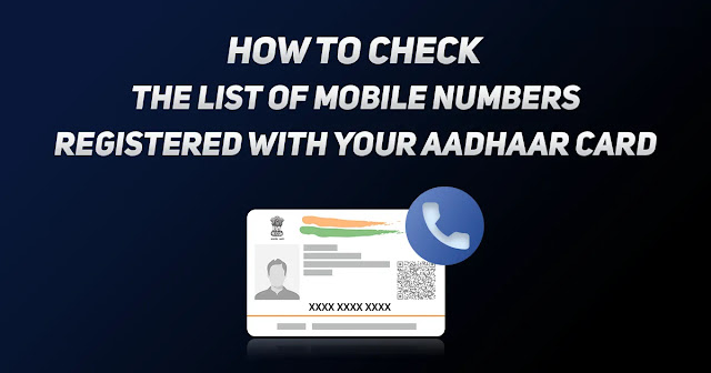 How to Check All Phone Numbers Registered Against Your Aadhaar?