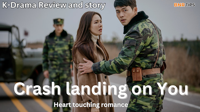 Crash Landing on You: Heart touching romance K-Drama Review and Story